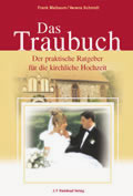 Das Traubuch. Der praktische Ratgeber für die kirchliche Hochzeit